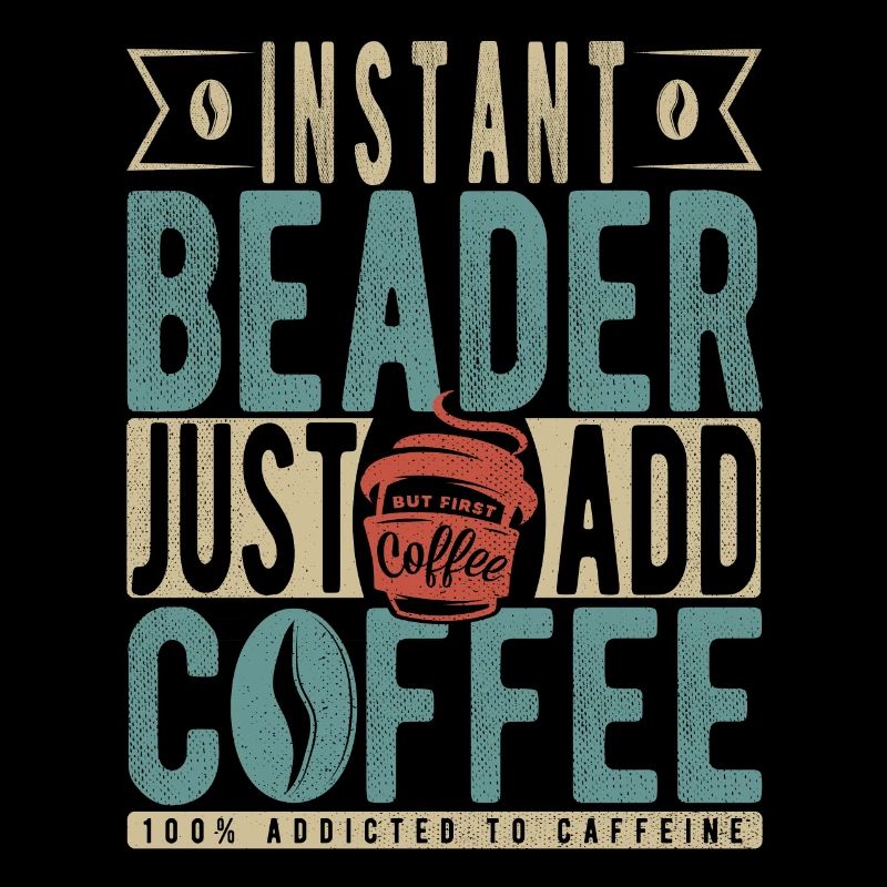 Instant Beader Just Add Coffee
