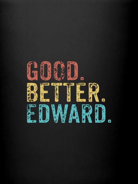 Good better Edward