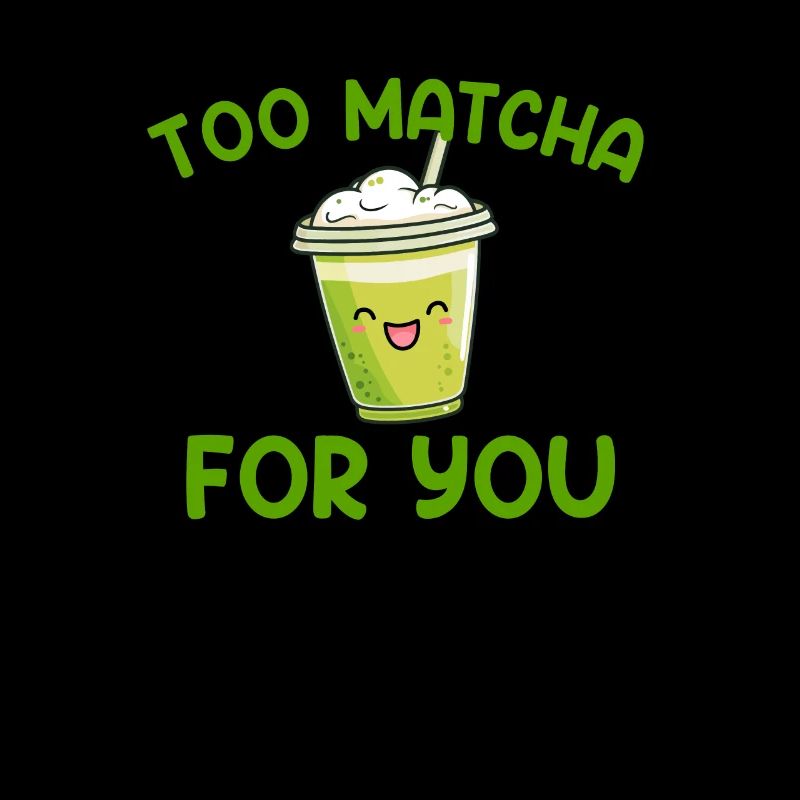 Trop matcha pour toi, matcha