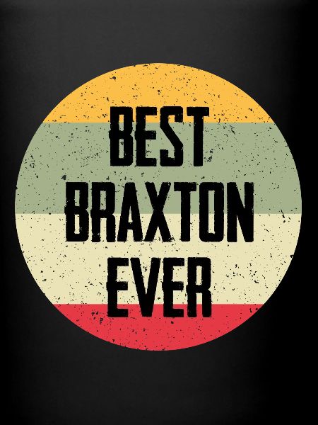 Best Braxton Ever