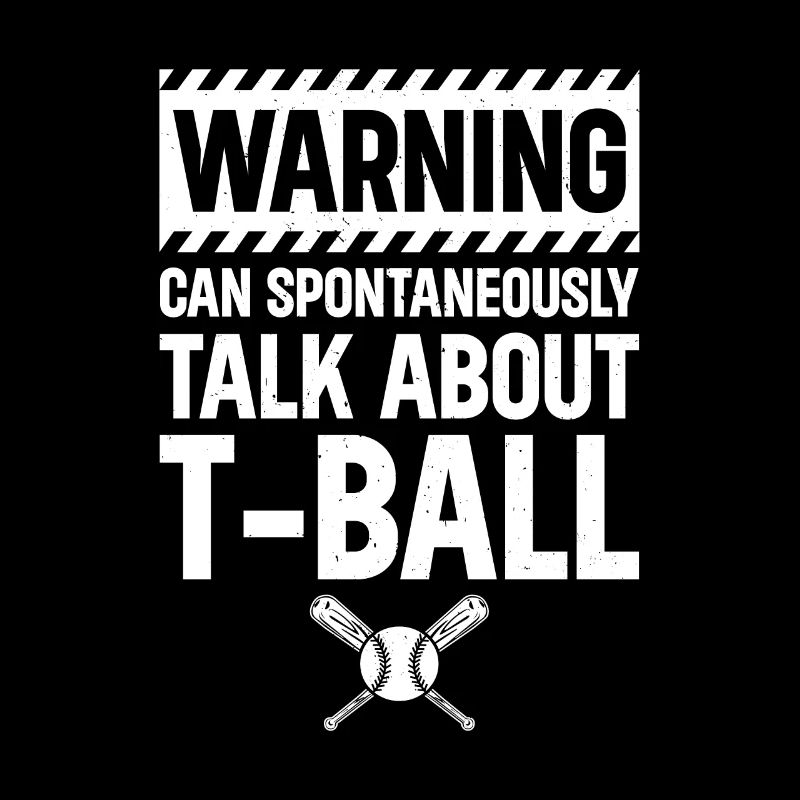 Warning can spontaneously talk about T-Ball