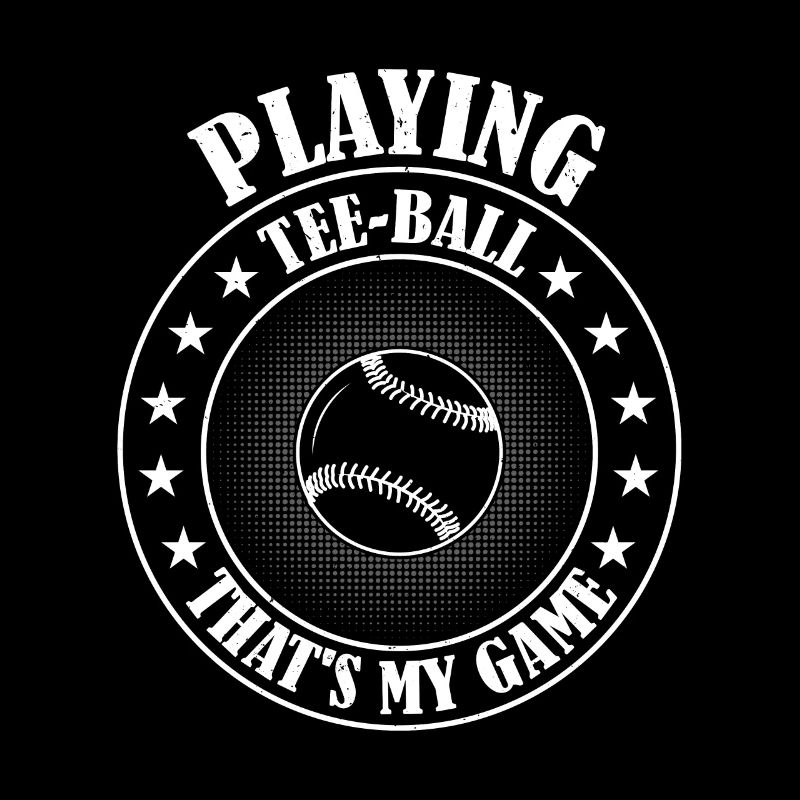 Tee-ball Player - Playing Tee-ball that's my game