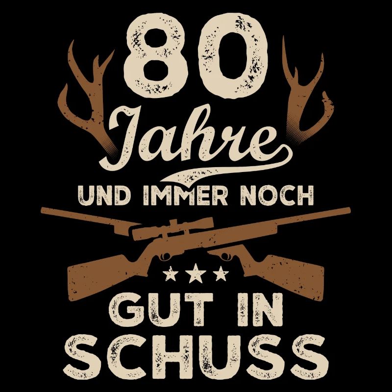 80. Geburtstag Jäger 80 Jahre Jagd