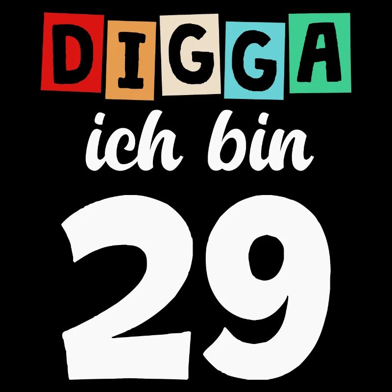 Digga Ich Bin 29 Jahre 29. Geburtstag