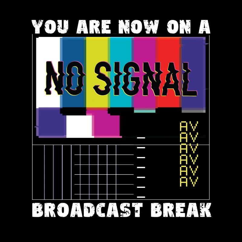 Vous avez maintenant une pause de la diffusion - Pas de signal