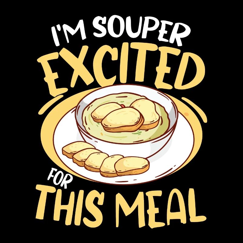 I'm Souper Excited For This Meal