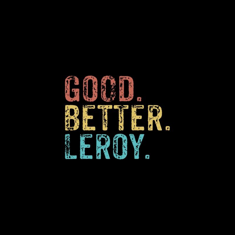 Cool guys are called Leroy