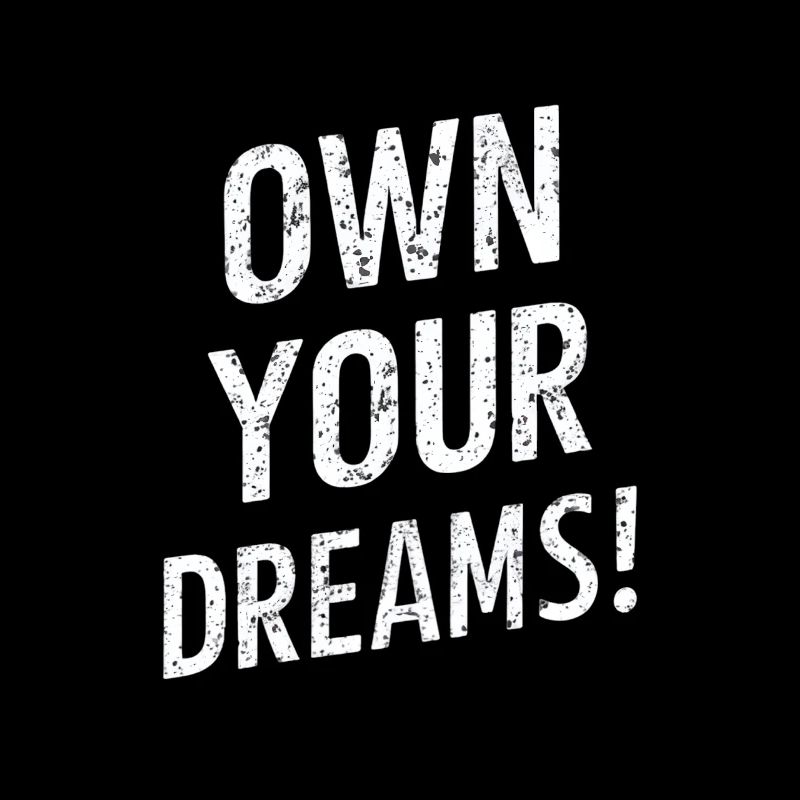 Own Your Dreams Motivation