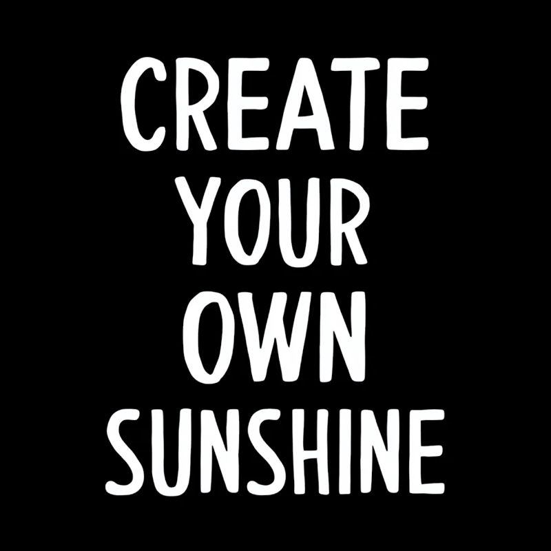 Create Your Own Sunshine Motivation