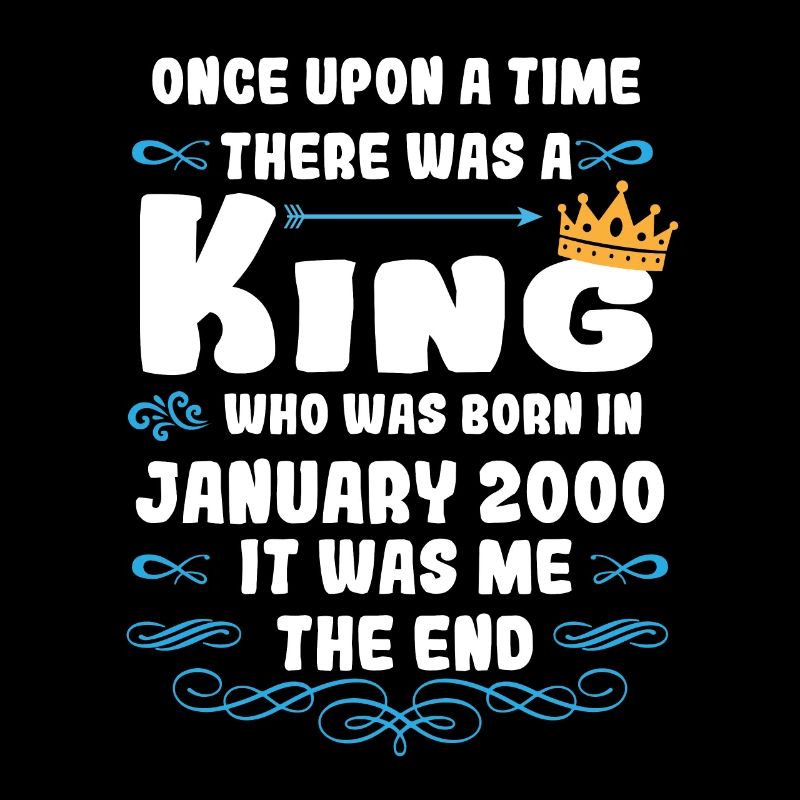 Once upon a time there was a king. January 2000 Birthday