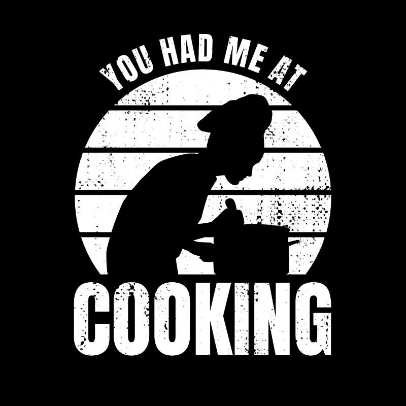 You had me cooking