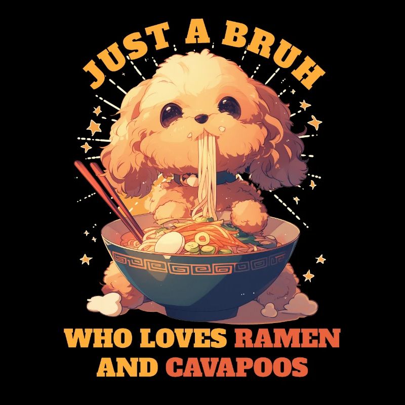 Just A Bruh Who Loves Ramen And Cavapoos Hund