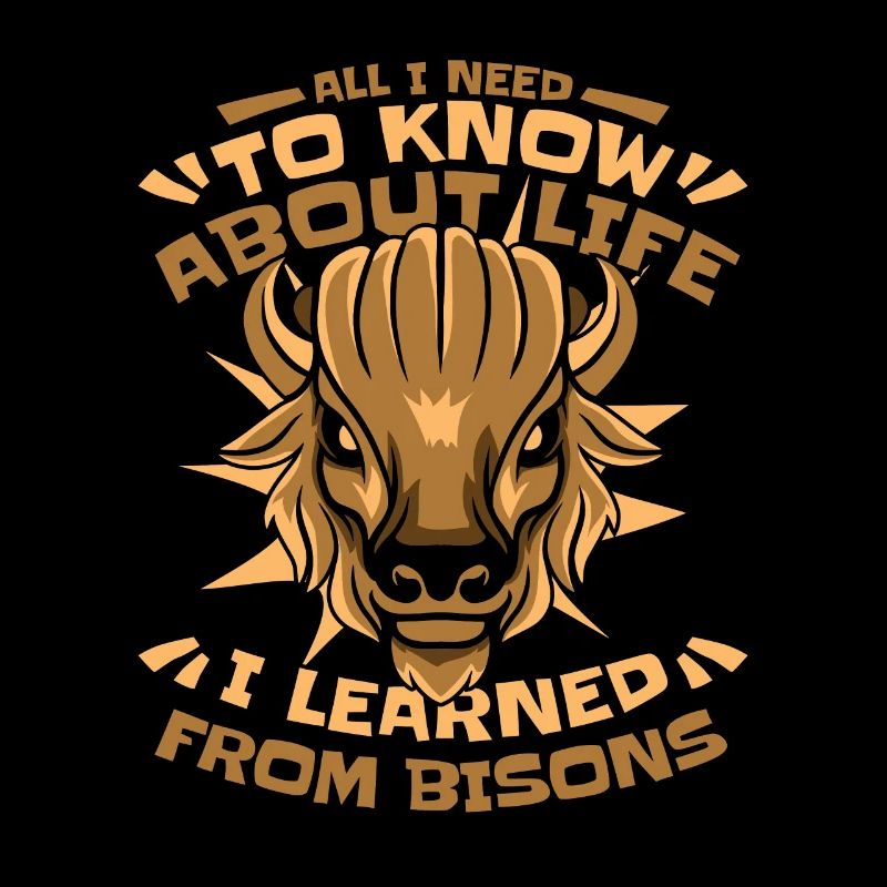 I Learned From Bisons Buffalo American Bison