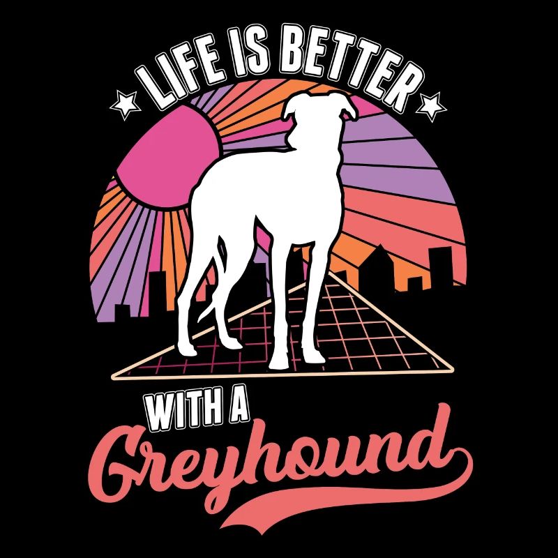 Das Leben ist besser mit einem Windhund Greyhound