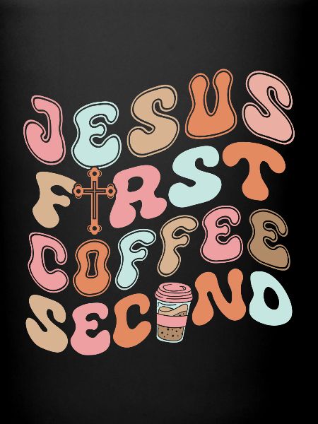 Jesus First Coffee Second