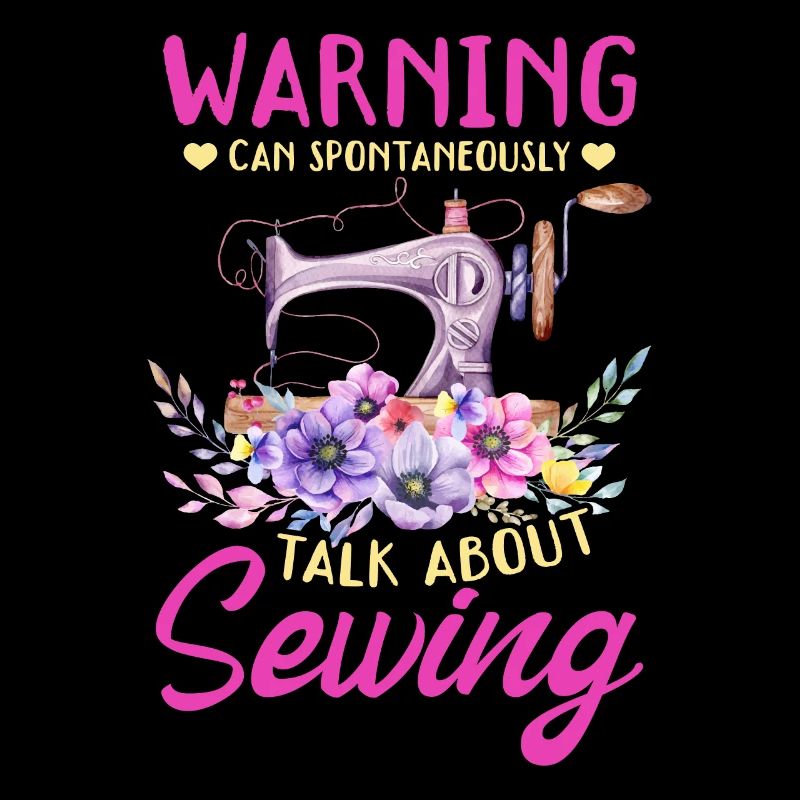 Funny Sewing - Warning can spontaneously talk abou