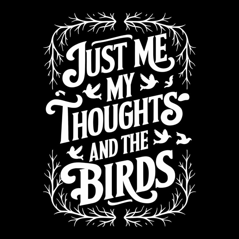 Juste moi, mes pensées et les oiseaux - Silencieux