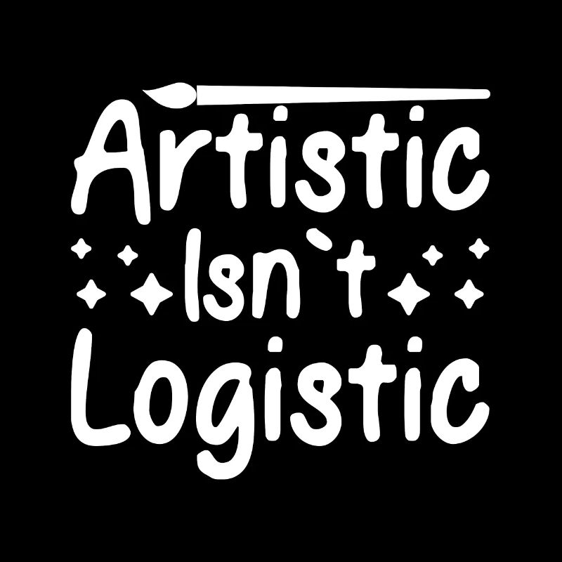 Funny Art Painter Artistic Isn´t Logistic Drawing