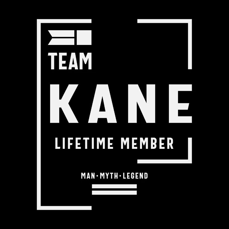 Membre à vie de l’équipe Kane Funny Name Kane