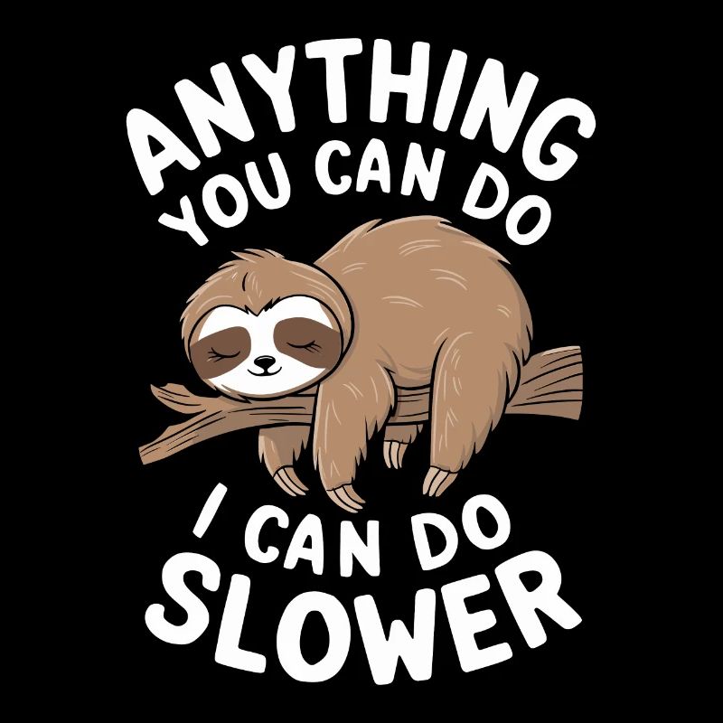 fSloth Inspirational Motivational Quote: Everything