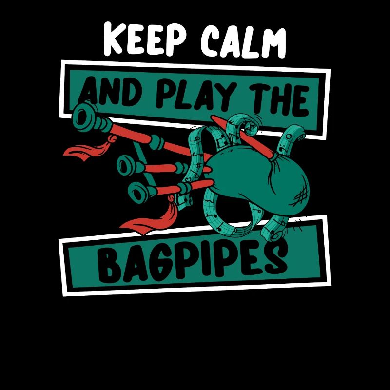 Keep Calm And Play The Bagpipes Blowpipe Player