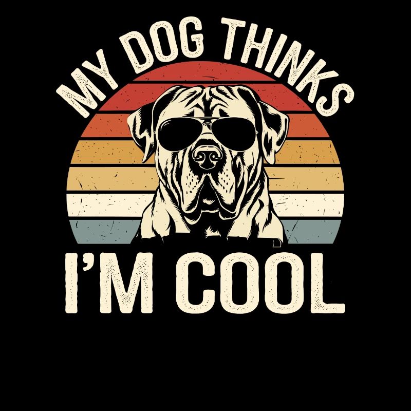 Mastiff Molosser My Dog Thinks I'm Cool