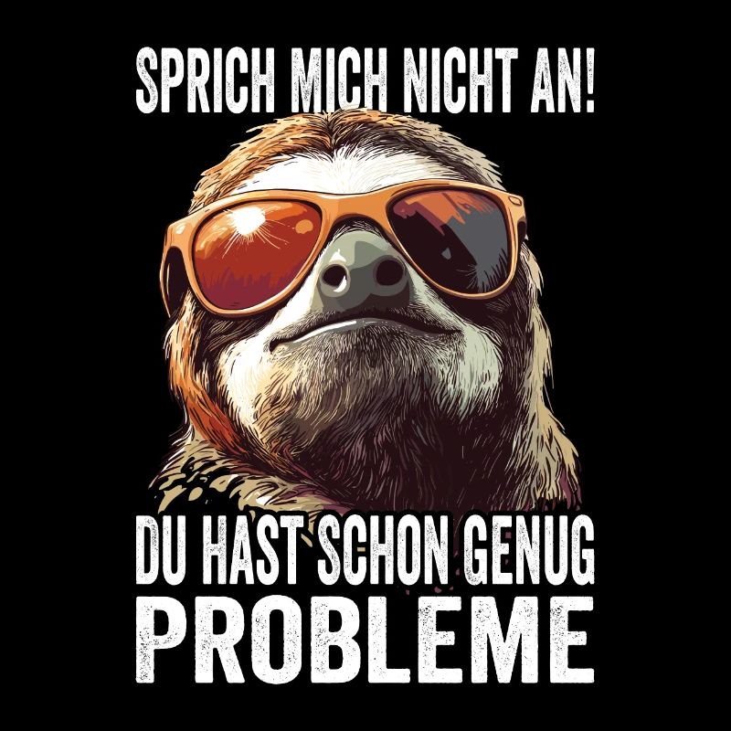 Don't talk to me, you already have enough problems