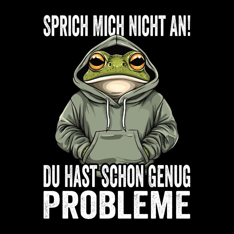 Don't talk to me, you already have enough problems