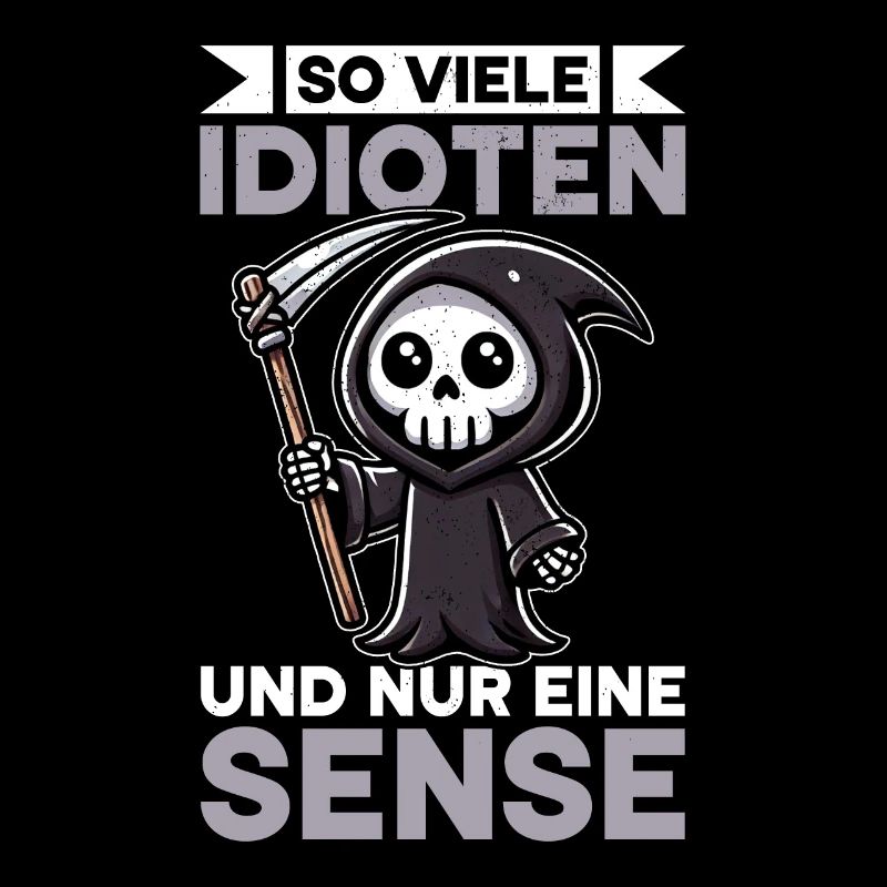 So Viele Idioten und Nur Eine Sense Sarkasmus