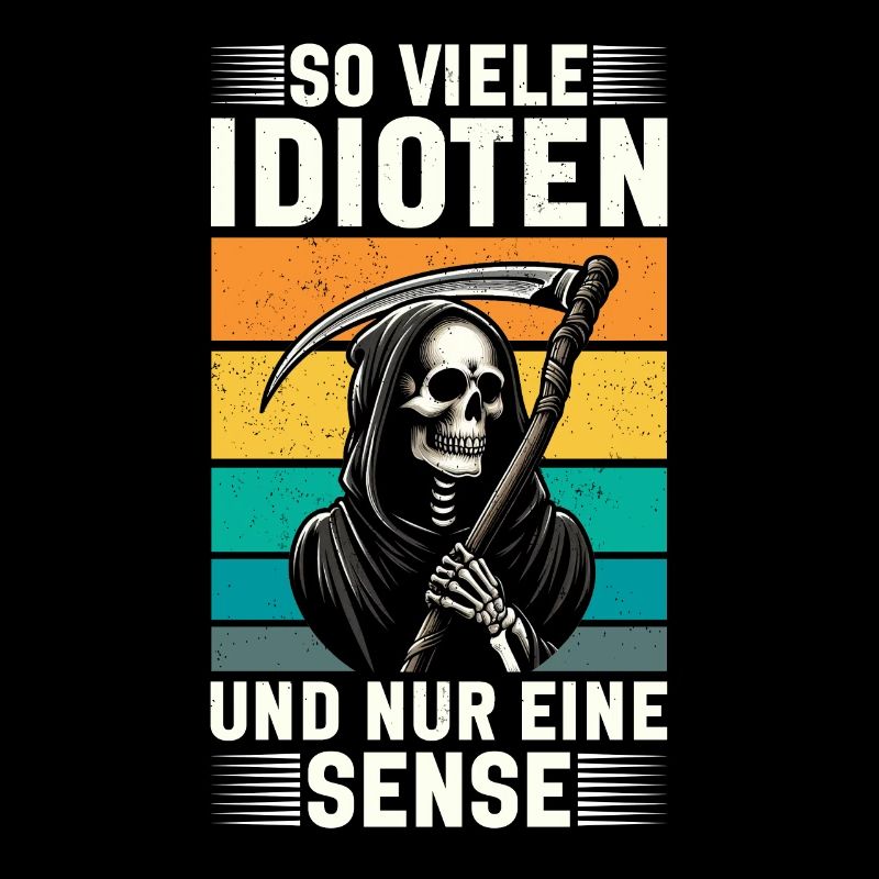 So Viele Idioten und Nur Eine Sense Sarkasmus