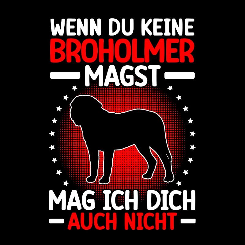 Broholmer doesn't like you either Broholmer