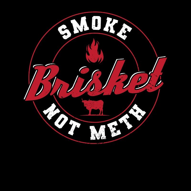 Smoke Brisket Not Meth BBQ