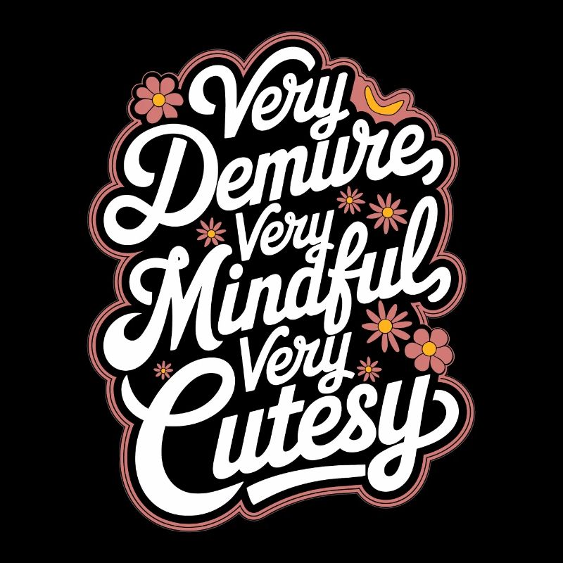 very chaste, very mindful, very sweet - a