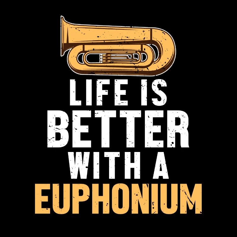 Das Leben ist besser mit einem Euphonium-Euphonisten-Player