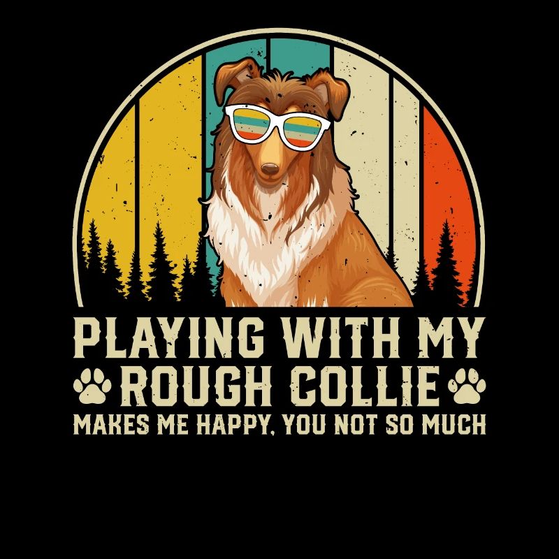 Playing with my Rough Collie makes me happy - Roug