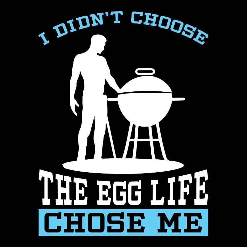 BBQ: The Egg Life chose me