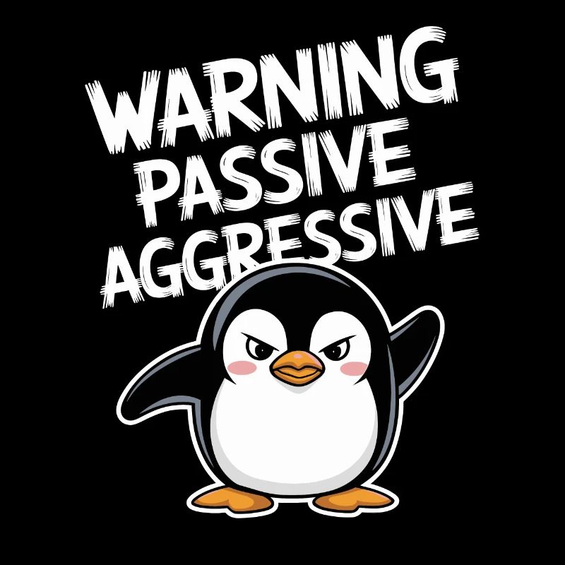 Vorsicht Passiv Aggressiv Lustiger Pinguin