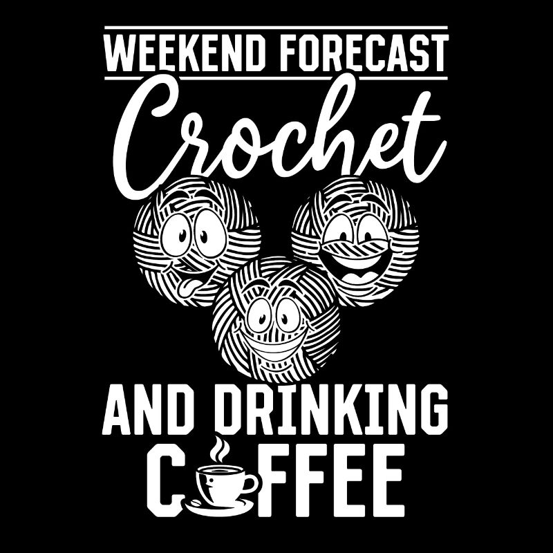 Crochet Lover - Prévisions du week-end Crochet et boisson