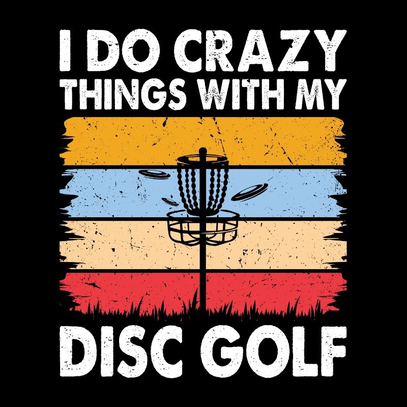 Disc Golfing - I Do Crazy Things With My Disc Golf