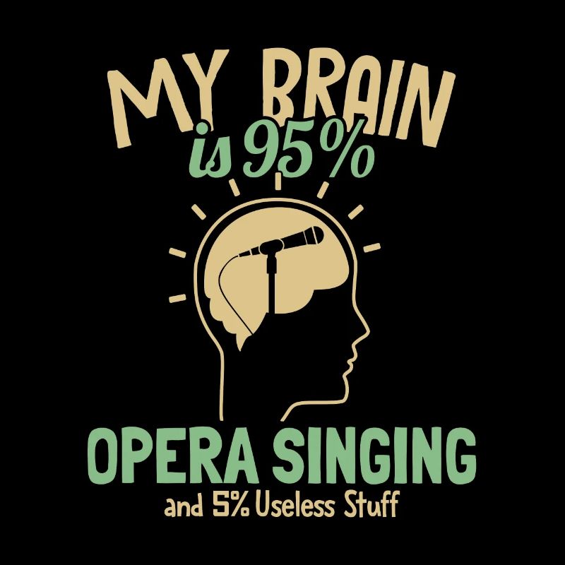 My Brain is 95% Opera Singing Opera House Lover