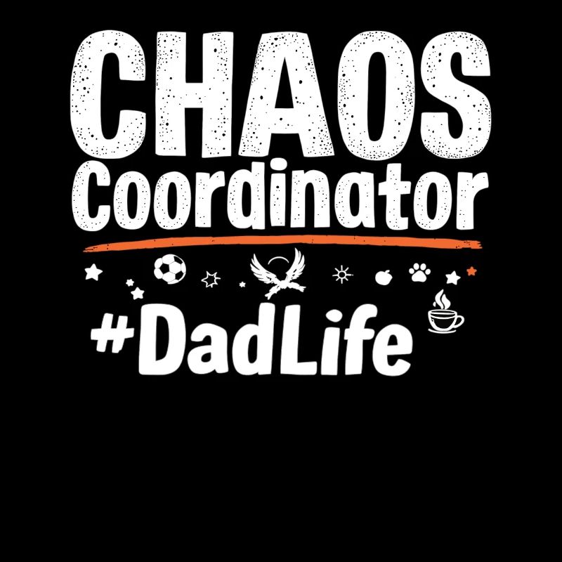 Chaos Coordinator #DadLife Lustiger Papa Spruch