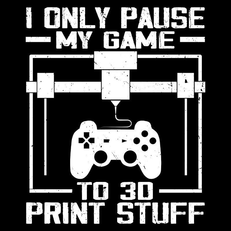 Je ne mets mon jeu en pause que pour imprimer des choses en 3D