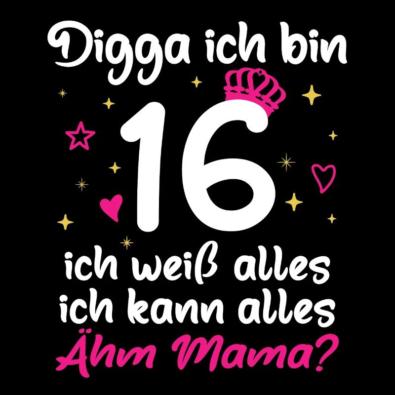16. Geburtstag Mädchen Digga ich bin 16