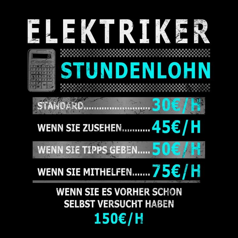 Stundenlohn Elektriker - Beruf - Spruch
