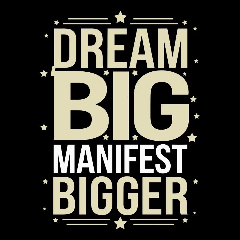 Dream Big Manifest Plus grande citation