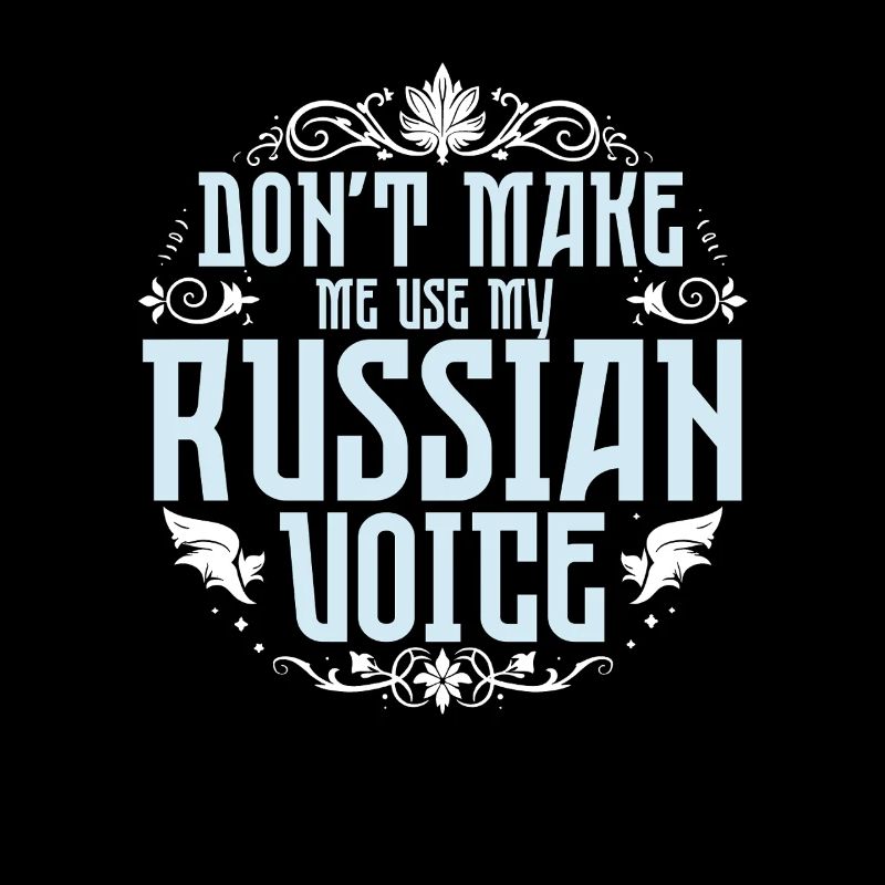 Ne me forcez pas à utiliser ma voix russe