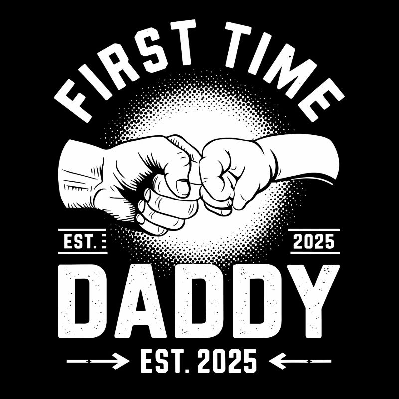 First Time Papa Est. 2025 Fists Thrust
