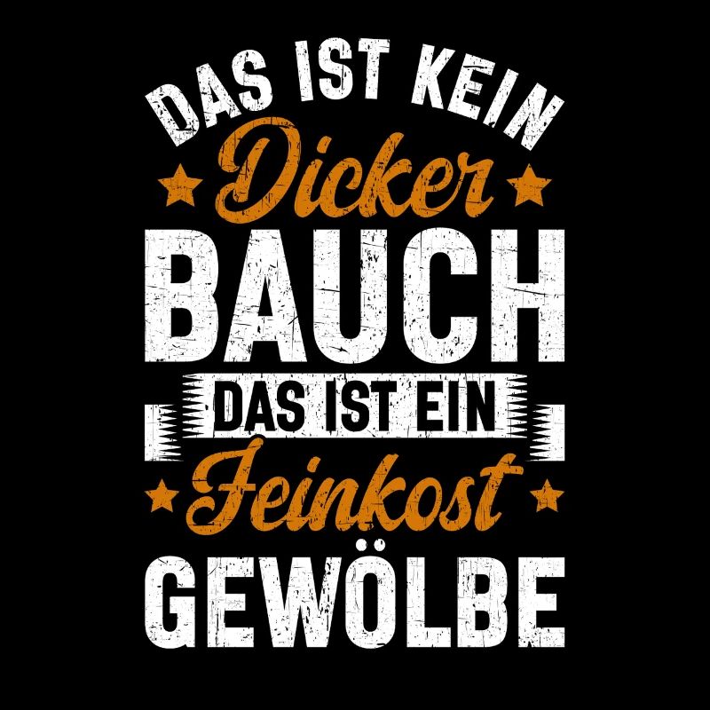 Das Ist Kein Dicker Bauch Das Ist Ein Feinkost