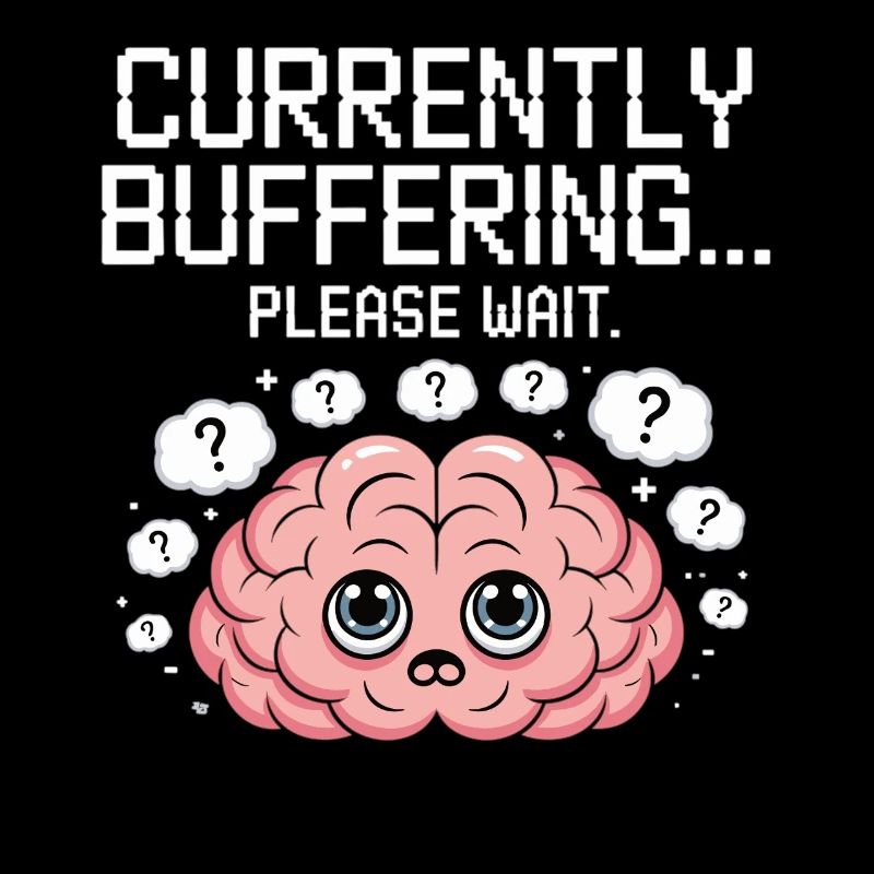 Brain Still Loading - Please Wait - Brain Lapses