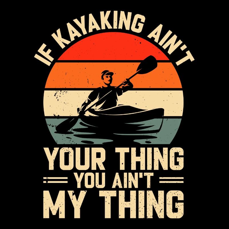 Funny Kayaking Quotes - Kayaker